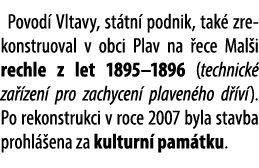 Povod Vltavy, st tn  podnik, tak  zrekonstruoval v obci Plav na  ece Mal i rechle z let 1895–1896 (technick  za  zen...