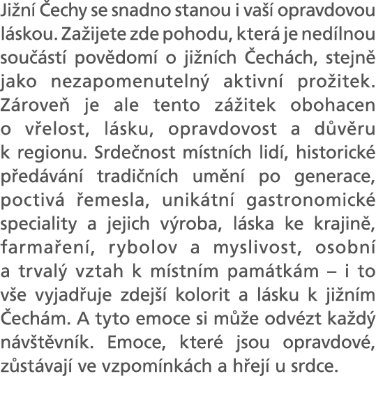 Ji n  echy se snadno stanou i va   opravdovou l skou. Za ijete zde pohodu, kter  je ned lnou sou  st  pov dom  o ji ...