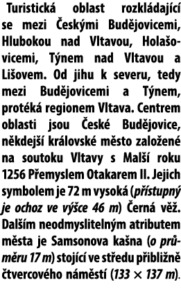 Turistick oblast rozkl daj c  se mezi  esk mi Bud jovicemi, Hlubokou nad Vltavou, Hola o vicemi, T nem nad Vltavou a...