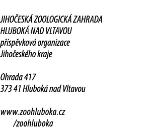 JIHO ESK ZOOLOGICK  ZAHRADA HLUBOK  NAD VLTAVOU p  sp vkov  organizace Jiho esk ho kraje Ohrada 417 373 41 Hlubok  n...