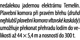nedalekou jadernou elektr rnu Temel n. Plavebn komora p i prav m b ehu (druh  nejhlub   plavebn  komora vltavsk  kas...