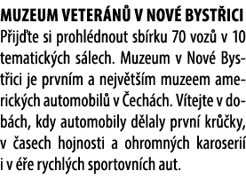 Muzeum veter n v Nov  Byst ici P ij te si prohl dnout sb rku 70 voz  v 10 tematick ch s lech. Muzeum v Nov  Byst ici...
