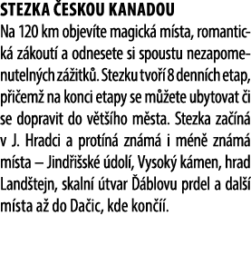 stezka eskou kanadou Na 120 km objev te magick  m sta, romantick  z kout  a odnesete si spoustu nezapomenuteln ch z ...