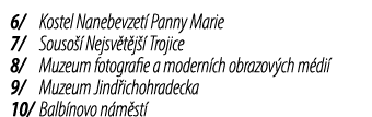 6/ Kostel Nanebevzet Panny Marie 7/ Souso   Nejsv t j   Trojice 8/ Muzeum fotografie a modern ch obrazov ch m di  9/...