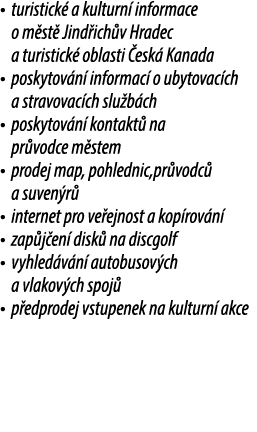 • turistick a kulturn  informace o m st  Jind ich v Hradec a turistick  oblasti  esk  Kanada • poskytov n  informac ...