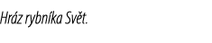 Hr z rybn ka Sv t.