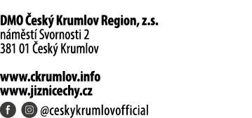 DMO esk  Krumlov Region, z.s. n m st  Svornosti 2 381 01  esk  Krumlov www.ckrumlov.info www.jiznicechy.cz ￼ ￼ @cesk...