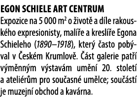 Egon Schiele Art Centrum Expozice na 5 000 m2 o ivot  a d le rakousk ho expresionisty, mal  e a kresl  e Egona Schie...