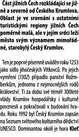  st ji n ch  ech rozkl daj c  se ji n  a severn  od  esk ho Krumlova. Oblast je ve srovn n  s ostatn mi turistick mi...