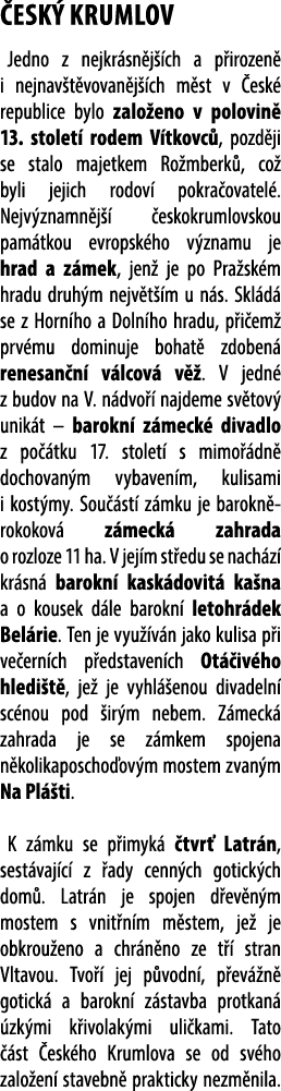  esk Krumlov Jedno z nejkr sn j  ch a p irozen  i nejnav t vovan j  ch m st v  esk  republice bylo zalo eno v polovi...
