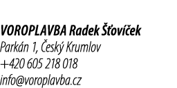 Voroplavba Radek  ov  ek Park n 1,  esk  Krumlov +420 605 218 018 info@voroplavba.cz