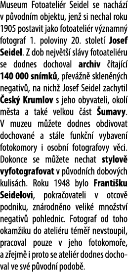 Museum Fotoateli r Seidel se nach z v p vodn m objektu, jen  si nechal roku 1905 postavit jako fotoateli r v znamn  ...