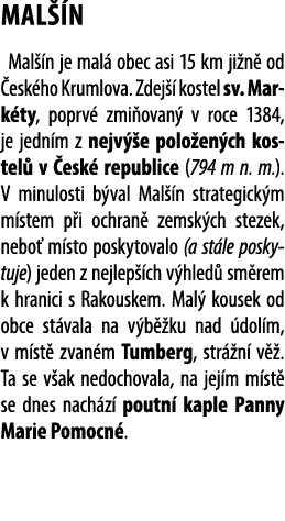 MAL N Mal  n je mal  obec asi 15 km ji n  od  esk ho Krumlova. Zdej   kostel sv. Mark ty, poprv  zmi ovan  v roce 13...