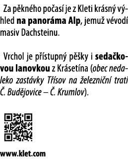 Za p kn ho po as je z Kleti kr sn  v hled na panor ma Alp, jemu  v vod  masiv Dachsteinu. Vrchol je p  stupn  p  ky ...