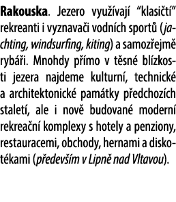 Rakouska. Jezero vyu vaj  “klasi t ” rekreanti i vyznava i vodn ch sport  (jachting, windsurfing, kiting) a samoz ej...