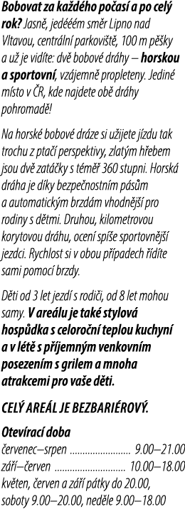Bobovat za ka d ho po as a po cel  rok? Jasn , jed   m sm r Lipno nad Vltavou, centr ln  parkovi t , 100 m p  ky a u...