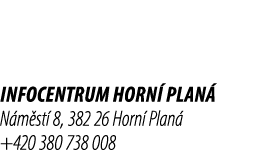 Infocentrum Horn Plan  N m st  8, 382 26 Horn  Plan  +420 380 738 008