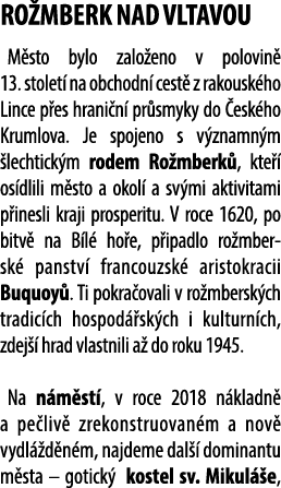 RO MBERK NAD VLTAVOU M sto bylo zalo eno v polovin 13. stolet  na obchodn  cest  z rakousk ho Lince p es hrani n  pr...