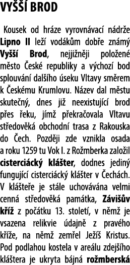VY   BROD Kousek od hr ze vyrovn vac  n dr e Lipno II le   vod k m dob e zn m  Vy    Brod, nejji n ji polo en  m sto...
