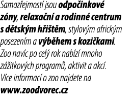 Samoz ejmost jsou odpo inkov  z ny, relaxa n  a rodinn  centrum s d tsk m h i t m, stylov m africk m posezen m a v b...