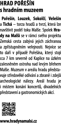 Hrad Po e n s hradn m muzeem Po e  n, Louzek, Sokol  , Vele  n a Tich  – torza hrad  a tvrz , kter  lze nav t vit po...