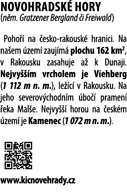 NOVOHRADSK HORY (n m. Gratzener Bergland  i Freiwald) Poho   na  esko rakousk  hranici. Na na em  zem  zauj m  ploch...