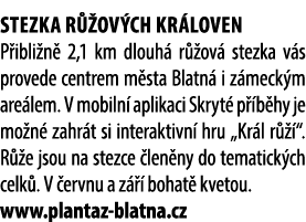 Stezka r ov ch kr loven P ibli n  2,1 km dlouh  r  ov  stezka v s provede centrem m sta Blatn  i z meck m are lem. V...