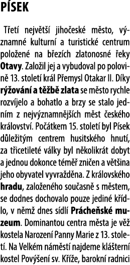 P sek T et nejv t   jiho esk  m sto, v znamn  kulturn  a turistick  centrum polo en  na b ez ch zlatonosn   eky Otav...