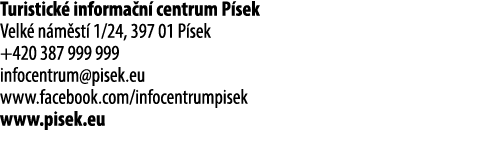 Turistick informa n  centrum P sek Velk  n m st  1/24, 397 01 P sek +420 387 999 999 infocentrum@pisek.eu www.facebo...