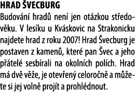 HRAD VECBURG Budov n  hrad  nen  jen ot zkou st edov ku. V les ku u Kv skovic na Strakonicku najdete hrad z roku 200...