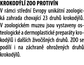 Krokod l ZOO Protiv n V r mci st edn  Evropy unik tn  zoologick  zahrada chovaj c  23 druh  krokod l . V zoologick m...