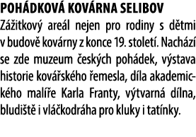 Poh dkov kov rna Selibov Z  itkov  are l nejen pro rodiny s d tmi v budov  kov rny z konce 19. stolet . Nach z  se z...