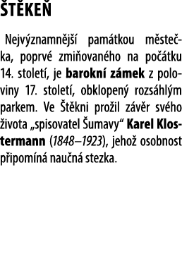  T KE Nejv znamn j   pam tkou m ste ka, poprv  zmi ovan ho na po  tku 14. stolet , je barokn  z mek z poloviny 17. s...