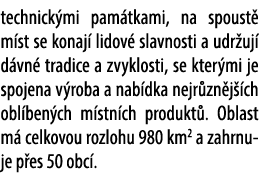 technick mi pam tkami, na spoust m st se konaj  lidov  slavnosti a udr uj  d vn  tradice a zvyklosti, se kter mi je ...