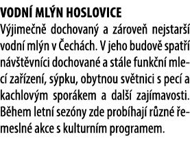 VODN ML N HOSLOVICE V jime n  dochovan  a z rove  nejstar   vodn  ml n v  ech ch. V jeho budov  spat   n v t vn ci d...