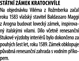 St tn z mek Kratochv le Na objedn vku Vil ma z Ro mberka za al roku 1583 vla sk  stavitel Baldassaro Maggi z Arogna ...