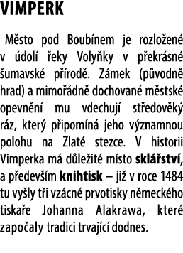 Vimperk M sto pod Boub nem je rozlo en v  dol   eky Voly ky v p ekr sn   umavsk  p  rod . Z mek (p vodn  hrad) a mim...