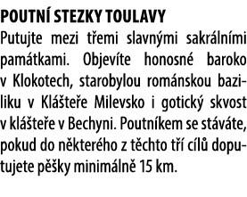 Poutn stezky Toulavy Putujte mezi t emi slavn mi sakr ln mi pam tkami. Objev te honosn  baroko v Klokotech, starobyl...