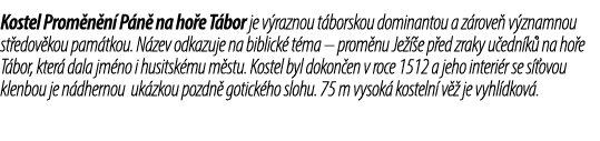 Kostel Prom n n P n  na ho e T bor je v raznou t borskou dominantou a z rove  v znamnou st edov kou pam tkou. N zev ...