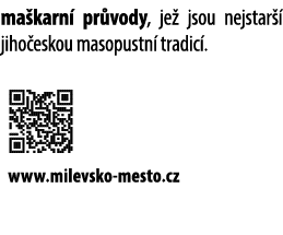 ma karn pr vody, je  jsou nejstar   jiho eskou masopustn  tradic . ￼ www.milevsko mesto.cz 