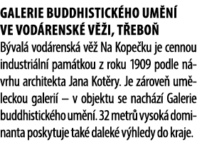 Galerie buddhistick ho um n ve vod rensk  v  i, T ebo  B val  vod rensk  v   Na Kope ku je cennou industri ln  pam t...