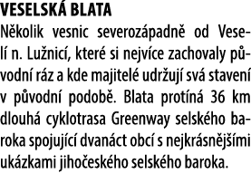 Veselsk blata N kolik vesnic severoz padn  od Vesel  n. Lu nic , kter  si nejv ce zachovaly p vodn  r z a kde majite...