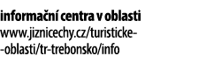 informa n centra v oblasti www.jiznicechy.cz/turisticke oblasti/tr trebonsko/info