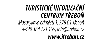 Turistick informa n  centrum T ebo  Masarykovo n m st  1, 379 01 T ebo  +420 384 721 169; info@itrebon.cz www.itrebo...
