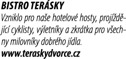 Bistro Ter sky Vzniklo pro na e hotelov hosty, proj  d j c  cyklisty, v letn ky a zkr tka pro v echny milovn ky dobr...