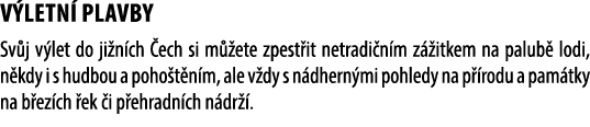 v letn plavby Sv j v let do ji n ch  ech si m  ete zpest it netradi n m z  itkem na palub  lodi, n kdy i s hudbou a ...