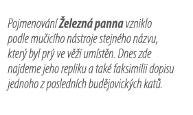 Pojmenov n  elezn  panna vzniklo podle mu ic ho n stroje stejn ho n zvu, kter  byl pr  ve v  i um st n. Dnes zde naj...