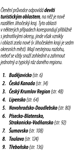  len n pr vodce odpov d  dev ti turistick m oblastem, na n   je nov  rozd len Jiho esk  kraj. Tyto oblasti v n kter ...