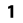 1