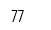 77